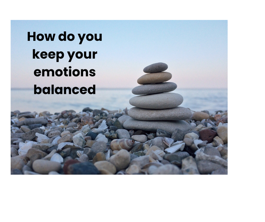 Balancing our day to day emotions