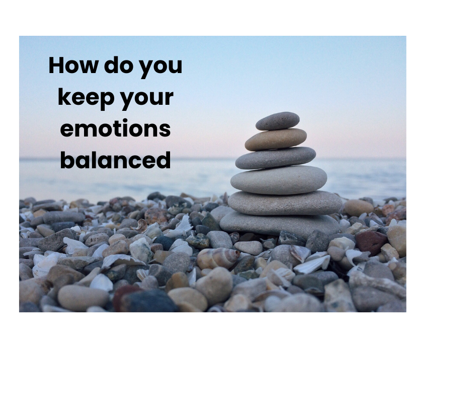 Balancing our day to day emotions